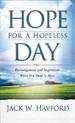 Hope for a Hopeless Day: Encouragement and Inspiration When You Need it Most