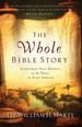 Whole Bible Story, The: Everything That Happens in the Bible in Plain English
