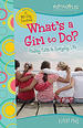 What's a Girl to Do?: Finding Faith in Everyday Life