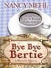 Bye Bye Bertie: A Romance Mystery