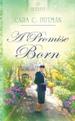 A Promise Born (HEARTSONG PRESENTS - HISTORICAL)
