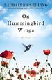 On Hummingbird Wings: A Novel