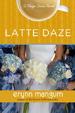 Latte Daze: A Maya Davis Novel (Maya Davis Series)