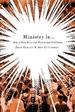 Ministry Is . . .: How to Serve Jesus with Passion and Confidence