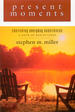 Present Moments: Cherishing Everyday Experiences