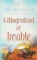 A Wagonload of Trouble (Wyoming Weddings Series #3)
