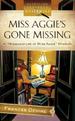 Miss Aggie's Gone Missing: Misadventure of Miss Aggie Mystery Series #1