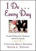 I Do ... Every Day: Words of Wisdom for Newlyweds and Not So Newlyweds