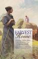 Harvest Home: Only Believe/Harvest of Love/The Applesauce War/Sunshine Harvest (Inspirational Romance Novella Collection)