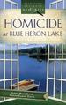 Homicide at Blue Heron Lake (Mainely Murder Mystery Series #1)