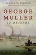 George Muller of Bristol: His Life of Prayer and Faith