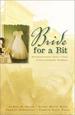 Bride for a Bit: From Pride to Bride/From Halter to Altar/From Alarming to Charming/From Carriage to Marriage (Inspirational Romance Collection)