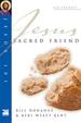 Sacred Friend (Jesus 101 Bible Studies)