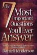 The 7 Most Important Questions You Will Ever Answer