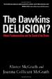 The Dawkins Delusion?: Atheist Fundamentalism and the Denial of the Divine