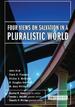 Four Views on Salvation in a Pluralistic World