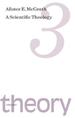 Scientific Theology: Theory (v. 3)