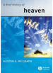 A Brief History of Heaven (Blackwell Brief Histories of Religion)
