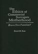 The Ethics of Commercial Surrogate Motherhood: Brave New Families?