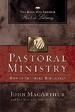 Pastoral Ministry: How to Shepherd Biblically