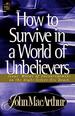 How To Survive In A World Of Unbelievers