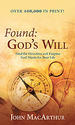 Found: God's Will (Find the Direction and Purpose God Wants for Your Life)