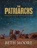 The Patriarchs: Encountering the God of Abraham, Isaac, and Jacob