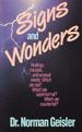Signs and Wonders: Healings, Miracles, and Unusual Events : Which Are Real? Which Are Supernormal? Which Are Counterfeit?