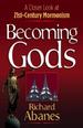 Becoming Gods: A Closer Look at 21st-Century Mormonism