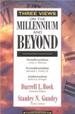 Three Views on the Millennium and Beyond