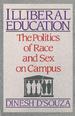Illiberal Education: The Politics of Race and Sex on Campus