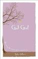 God Girl: Becoming the Woman You're Meant to Be