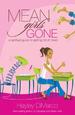 Mean Girls Gone: A Spiritual Guide to Getting Rid of Mean