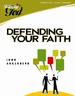 Defending Your Faith (Following God Christian Living Series)