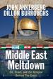 Middle East Meltdown: Oil, Israel, and the Religion Behind the Crisis