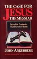The Case for Jesus the Messiah: Incredible Prophecies That Prove God Exists