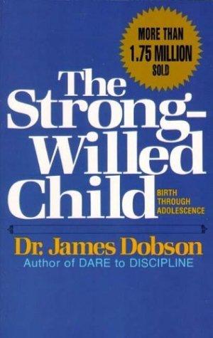 The Strong-Willed Child: Birth Through Adolescence by Adriana | CD Reviews And Information | NewReleaseToday