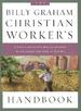 The Billy Graham Christian Worker's Handbook: A Topical Guide With Biblical Answers to the Urgent Concerns of Our Day