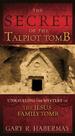 The Secret of the Talpiot Tomb: Unraveling the Mystery of the Jesus Family Tomb