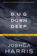 Dug Down Deep: Building Your Life on Truths That Last