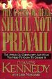The Gates Of Hell Shall Not Prevail: The Attack on Christianity and What You Need To Know To Combat It