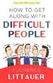 How to Get Along with Difficult People