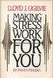 Making Stress Work for You: Ten Proven Principles