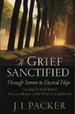 A Grief Sanctified: Through Sorrow to Eternal Hope