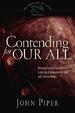 Contending for Our All: Defending Truth and Treasuring Christ in the Lives of Athanasius, John Owen, and J. Gresham Machen (The Swans Are Not Silent)
