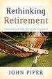 Rethinking Retirement: Finishing Life for the Glory of Christ