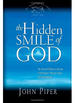 The Hidden Smile of God: The Fruit of Affliction in the Lives of John Bunyan, William Cowper, and David Brainerd