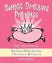Sweet Dreams Princess: God's Little Princess Bedtime Bible Stories, Devotions, & Prayers