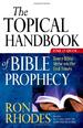 The Topical Handbook of Bible Prophecy: Find It Quick...Every Bible Verse on the End Times
