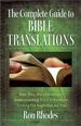 The Complete Guide to Bible Translations: *How They Were Developed *Understanding Their Differences *Finding the Right One for You